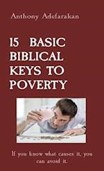 15  BASIC BIBLICAL KEYS TO POVERTY : If you know what causes it, you can avoid it.