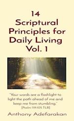 14  Scriptural Principles for Daily Living  Vol. 1: "Your words are a flashlight to light the path ahead of me and keep me from stumbling." [Psalm 119 : 105 TLB]