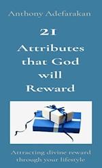 21  Attributes that God will Reward : Attracting divine reward through your lifestyle
