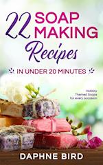 22 Soap Making Recipes in Under 20 Minutes