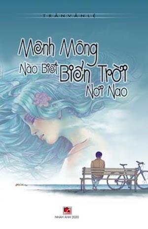 Mênh Mông Nào Bi¿t Bi¿n Tr¿i Noi Nao