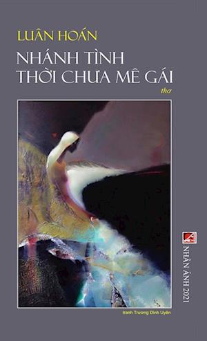 Nhánh Tình Th&#7901;i Ch&#432;a Mê Gái (hard cover)