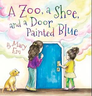 A Zoo, a Shoe, and a Door Painted Blue (hardcover)