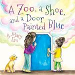 A Zoo, a Shoe, and a Door Painted Blue 