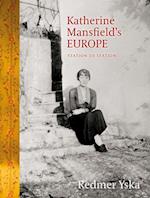 Katherine Mansfield’s Europe