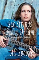 Six Strings and a Dream: Songwriters Series Book One 
