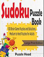 Sudoku Puzzle Book: 100 Brain Game Puzzles and Solutions, Medium to Hard Puzzles for Adults - Large Print Edition 