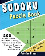 Sudoku Puzzle Book: 200 Brain Game Puzzles - Easy, Medium and Hard Sudoku Puzzles for Teens and Adults - Large Print Edition 