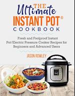 The Ultimate Instant Pot® Cookbook