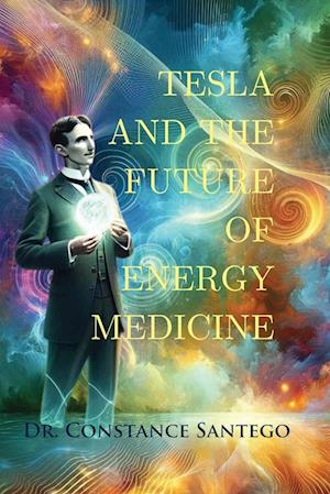 Tesla and the Future of Energy Medicine