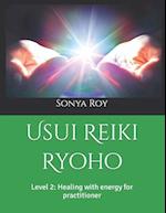 Usui Reiki Ryoho : Level 2: Healing with energy for practitioner 