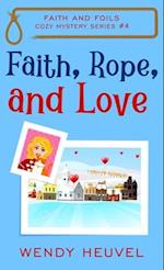 Faith, Rope, and Love