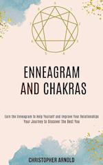 Enneagram and Chakras: Your Journey to Discover the Best You (Earn the Enneagram to Help Yourself and Improve Your Relationships) 