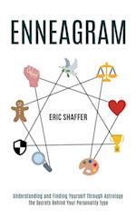 Enneagram: The Secrets Behind Your Personality Type (Understanding and Finding Yourself Through Astrology) 