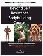 Beyond Self Resistance Bodybuilding Course 