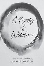 A Body of Wisdom: A Collection of Poems 