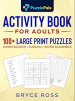 ACTIVITY BOOK FOR ADULTS: 100+ Large Print Sudoku, Word Search, and Word Scramble Puzzles 