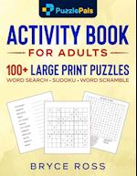 ACTIVITY BOOK FOR ADULTS: 100+ Large Print Sudoku, Word Search, and Word Scramble Puzzles 