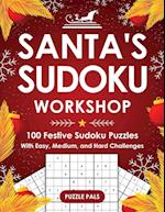 Santa's Sudoku Workshop: 100+ Festive Sudoku Puzzles with Easy, Medium, and Hard Challenges 