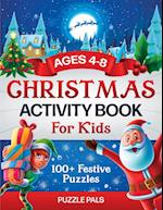 Christmas Activity Book For Kids: 100+ Festive Color By Numbers, Connect The Dots, Mazes, and Coloring Pages 