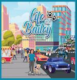 Life of Bailey: A True Life Story From Dog To Service Dog 