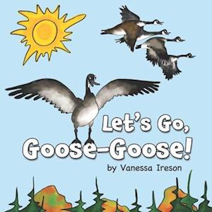 Let's Go, Goose-Goose!