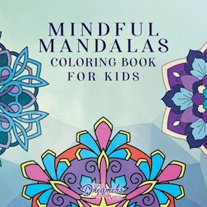 Mindful Mandalas Coloring Book for Kids