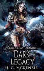 Dark Legacy: Raven Crawford, Book 4 