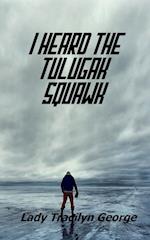 I Heard the Tulugak Squawk 