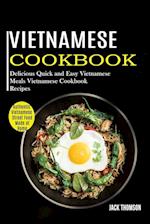 Vietnamese Cookbook: Delicious Quick and Easy Vietnamese Meals Vietnamese Cookbook Recipes (Authentic Vietnamese Street Food Made at Home) 