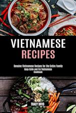 Vietnamese Recipes: Genuine Vietnamese Recipes for the Entire Family (Keep Calm and Try Vietnamese Cookbook) 