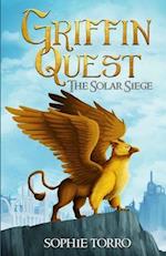 Griffin Quest: The Solar Siege (Book #1) 