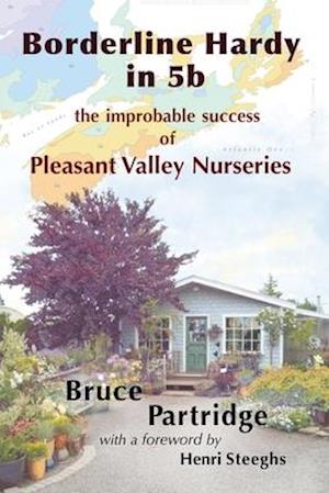Borderline Hardy in 5b: the improbable success of Pleasant Valley Nurseries