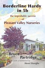 Borderline Hardy in 5b: the improbable success of Pleasant Valley Nurseries 