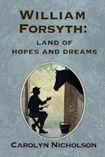 William Forsyth: Land of hopes and dreams 