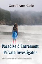 Paradise d'Entremont Private Investigator 