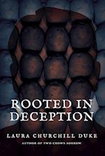 Rooted in Deception 