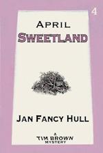 April: Sweetland 