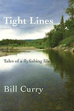 Tight Lines: Tales of a flyfishing life 