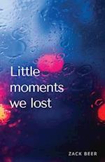 Little Moments We Lost