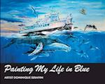 Painting My Life in Blue : Artist Dominique Serafini 