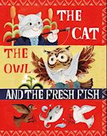 The Cat, the Owl and the Fresh Fish