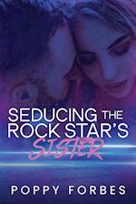 Seducing The Rock Star's Sister 