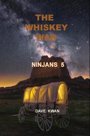 THE  WHISKEY  WAR     NINJANS  5