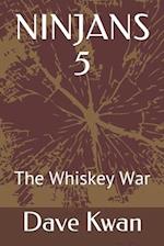 NINJANS 5: The Whiskey War 
