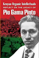 Kenyan Organic Intellectuals  Reflections on the Legacy of   Pio Gama Pinto