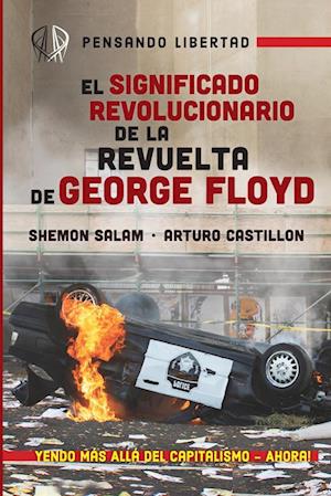 El Significado Revolucionario de la Revuelta de George Floyd