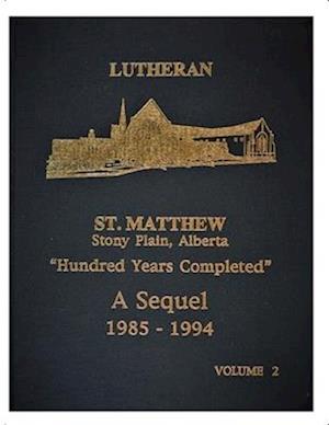 Lutheran St Matthew Church: "Hundred Years Completed" 1985-1994