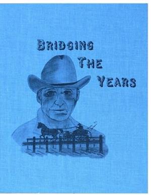 Bridging the Years: A History of Eastbank, Windfield, Hattonford & East Mahaska