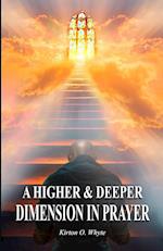 A Higher and Deeper Dimension in Prayer 